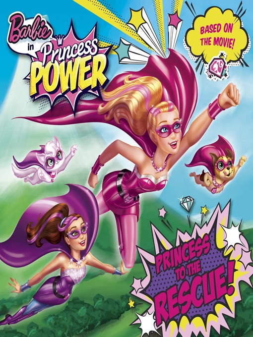 Title details for Princess to the Rescue! (Barbie in Princess Power) by Mary Man-Kong - Available
